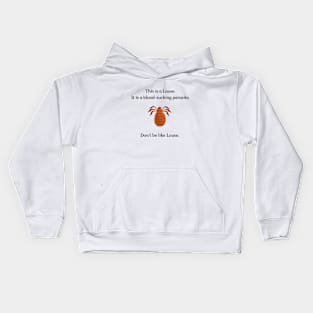 Don't be like Louse! Kids Hoodie